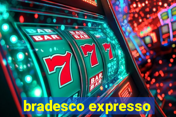 bradesco expresso